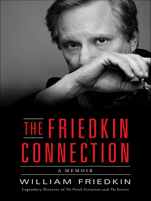 Title details for The Friedkin Connection by William Friedkin - Available